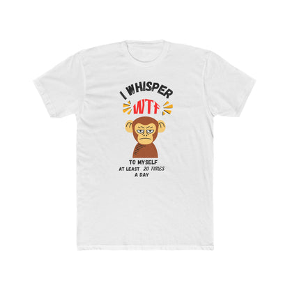 WTF Whisper Monkey T-Shirt — Funny Graphic Tee (“I Whisper WTF to Myself…”)