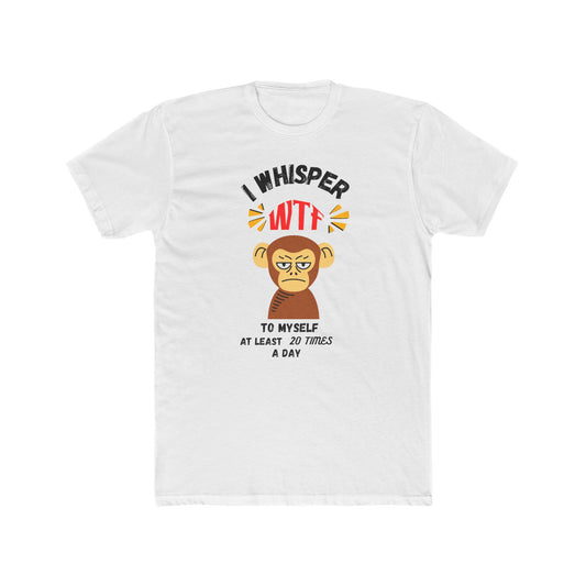 WTF Whisper Monkey T-Shirt — Funny Graphic Tee (“I Whisper WTF to Myself…”)