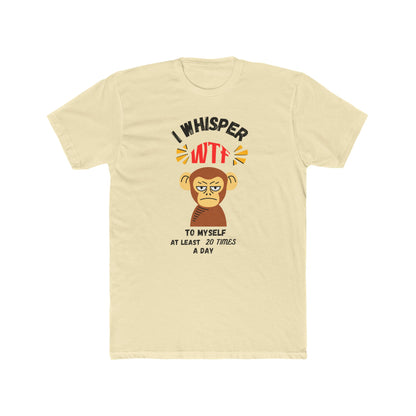 WTF Whisper Monkey T-Shirt — Funny Graphic Tee (“I Whisper WTF to Myself…”)