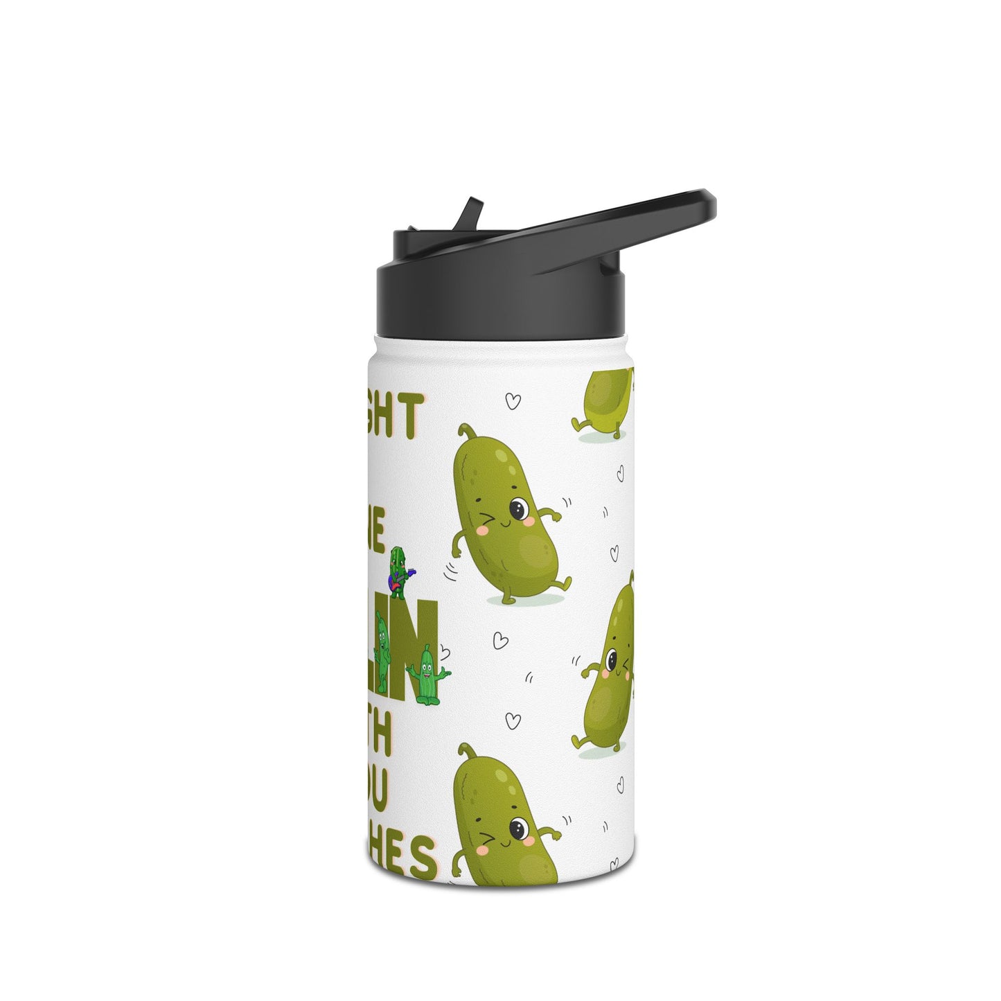 Stainless Steel Water Bottle — “Alright I’m Done Dill-ing With You Bitches” Cute Dancing Pickle Design