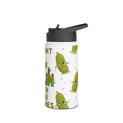 Stainless Steel Water Bottle — “Alright I’m Done Dill-ing With You Bitches” Cute Dancing Pickle Design