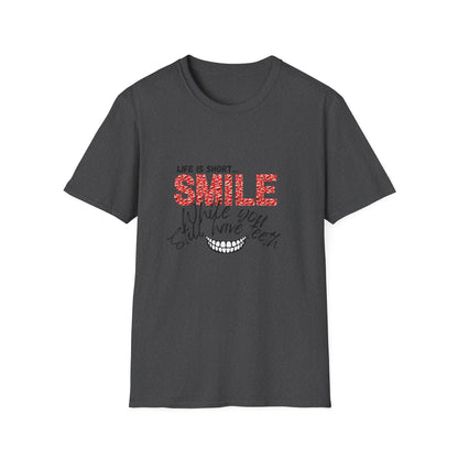 T-Shirt — "Life Is Short... SMILE While You Still Have Teeth" Positive Graphic Tee