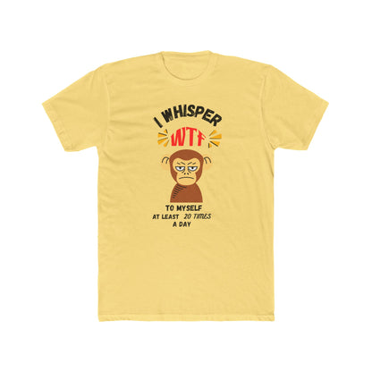WTF Whisper Monkey T-Shirt — Funny Graphic Tee (“I Whisper WTF to Myself…”)