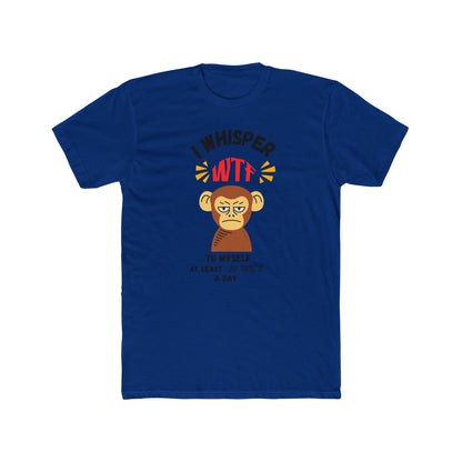 WTF Whisper Monkey T-Shirt — Funny Graphic Tee (“I Whisper WTF to Myself…”)