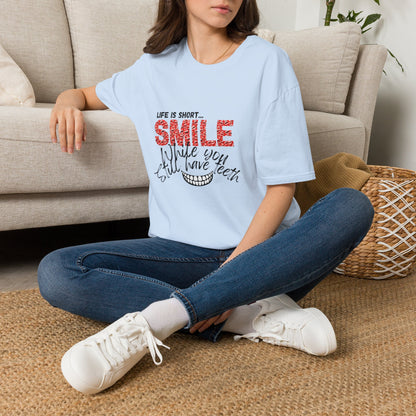T-Shirt — "Life Is Short... SMILE While You Still Have Teeth" Positive Graphic Tee